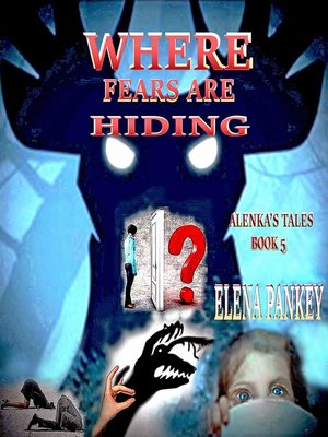 cover image of Where Fears Are Hiding. Alenka's Tales. Book 5.